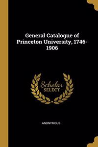 General Catalogue of Princeton University, 1746-1906