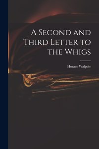 A Second and Third Letter to the Whigs