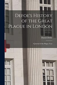 Defoe's History of the Great Plague in London