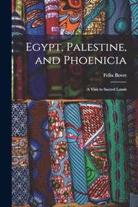 Egypt, Palestine, and Phoenicia