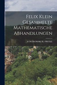 Felix Klein Gesammelte Mathematische Abhandlungen