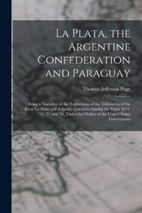 La Plata, the Argentine Confederation and Paraguay