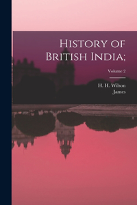 History of British India;; Volume 2