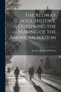 Redway School History, Outlining the Making of the American Nation