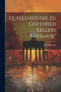 Quellenstudie Zu Gottfried Kellers 