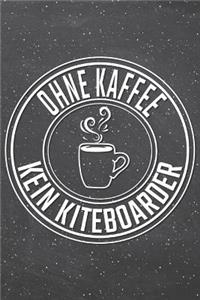 Ohne Kaffee Kein Kiteboarder