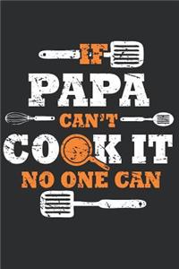 If Papa can't cook it no one can