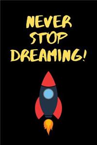 Never Stop Dreaming!