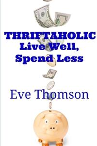 Thriftaholic-Live Well, Spend Less
