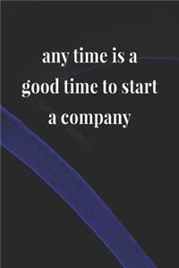Any Time Is A Good Time To Start A Company
