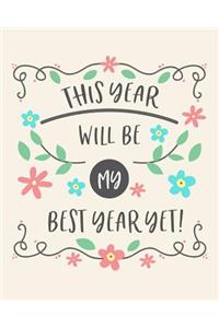 This Year Will Be My Best Year Yet!