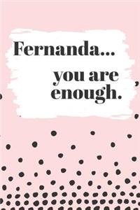 Fernanda You are Enough