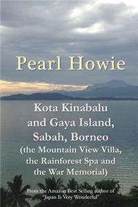 Kota Kinabalu and Gaya Island, Sabah, Borneo (the Mountain View Villa, the Rainforest Spa and the War Memorial)