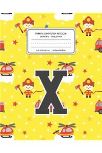 Primary Composition Notebook Grades K-2 Story Journal X: Firefighter Fireman Pattern Primary Composition Book Letter X Personalized Lined Draw and Write Handwriting Paper Picture Space and Dashed Midline N