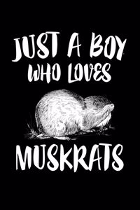 Just A Boy Who Loves Muskrats