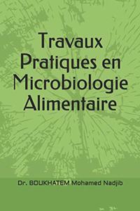 Travaux Pratiques en Microbiologie Alimentaire