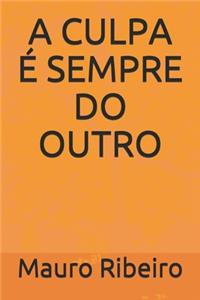 A Culpa É Sempre Do Outro