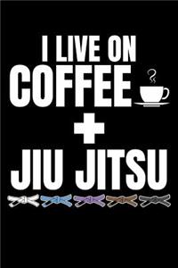 I Live on Coffee + Jiu Jitsu