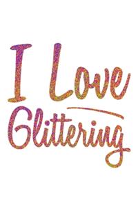 I Love Glittering Colorful