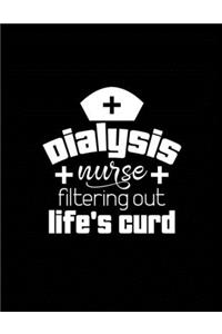 Dialysis Nurse Filtering Out Life's Curd