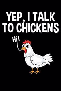 Yep, I Talk to Chickens Hi!