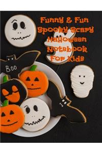 Funny & Fun Spooky Scary Halloween Notebook For Kids