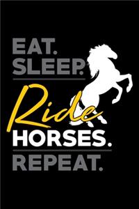 Eat Sleep Ride Horses Repeat