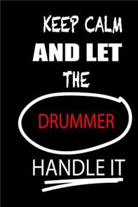 Keep Calm and Let the Drummer Handle It