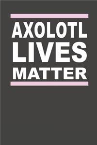Axolotl Lives Matter