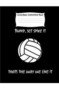 Bump, Set Spike It Thats the Way We Like It