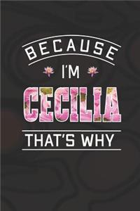 Because I'm Cecilia That's Why