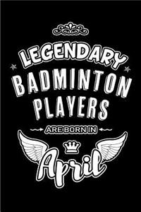 Legendary Badminton Players are born in April