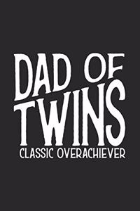 Dad Of Twins Classic Overachiever
