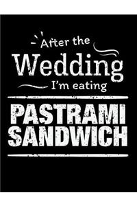 After the wedding I'm eating Pastrami Sandwich