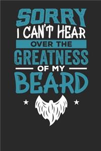 Sorry I can't hear over the greatness of my Beard