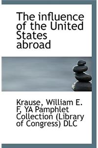The Influence of the United States Abroad