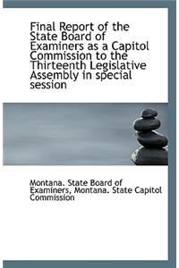 Final Report of the State Board of Examiners as a Capitol Commission to the Thirteenth Legislative a