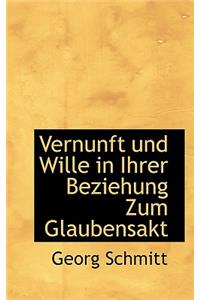 Vernunft Und Wille in Ihrer Beziehung Zum Glaubensakt