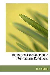 The Interest of America in International Conditions