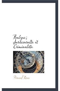 Balzac; Jurisconsulte Et Criminaliste