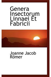 Genera Insectorum Linnaei Et Fabricii