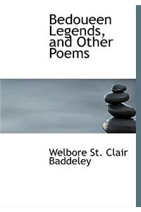 Bedoueen Legends, and Other Poems