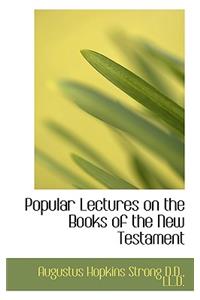 Popular Lectures on the Books of the New Testament