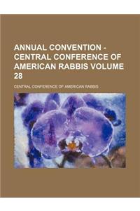 Annual Convention - Central Conference of American Rabbis Volume 28