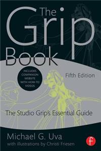 The Grip Book: The Studio Grip's Essential Guide