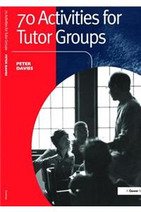 70 Activities for Tutor Groups