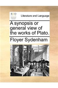 A Synopsis or General View of the Works of Plato.