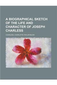 A Biographical Sketch of the Life and Character of Joseph Charless