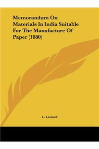 Memorandum on Materials in India Suitable for the Manufacture of Paper (1880)