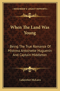 When The Land Was Young